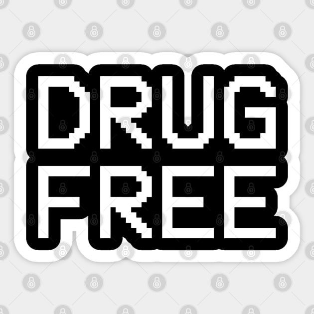 Drug Free (white font) Sticker by wls